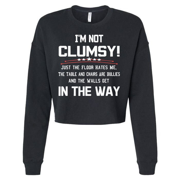 Im Not Clumsy Sarcastic Funny Saying Cropped Pullover Crew