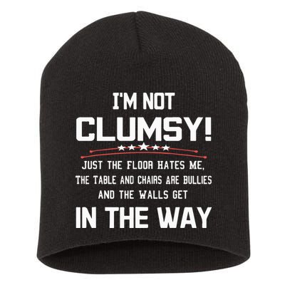 Im Not Clumsy Sarcastic Funny Saying Short Acrylic Beanie