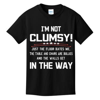 Im Not Clumsy Sarcastic Funny Saying Kids T-Shirt