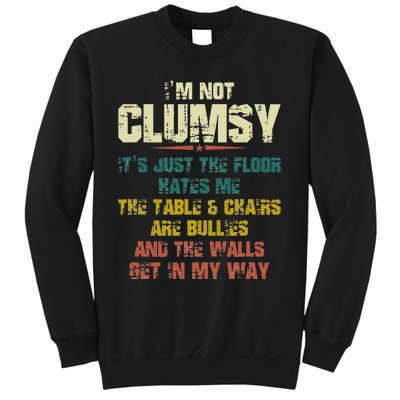 Im Not Clumsy Just The Floor Hates Me Funny Family Reunion Sweatshirt