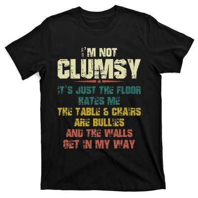 Im Not Clumsy Just The Floor Hates Me Funny Family Reunion T-Shirt