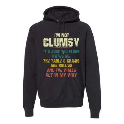 Im Not Clumsy Just The Floor Hates Me Funny Family Reunion Premium Hoodie