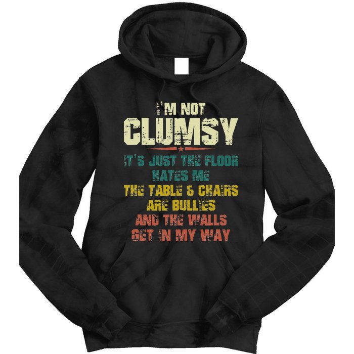 Im Not Clumsy Just The Floor Hates Me Funny Family Reunion Tie Dye Hoodie