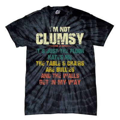 Im Not Clumsy Just The Floor Hates Me Funny Family Reunion Tie-Dye T-Shirt