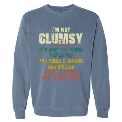 Im Not Clumsy Just The Floor Hates Me Funny Family Reunion Garment-Dyed Sweatshirt