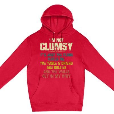 Im Not Clumsy Just The Floor Hates Me Funny Family Reunion Premium Pullover Hoodie