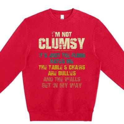 Im Not Clumsy Just The Floor Hates Me Funny Family Reunion Premium Crewneck Sweatshirt