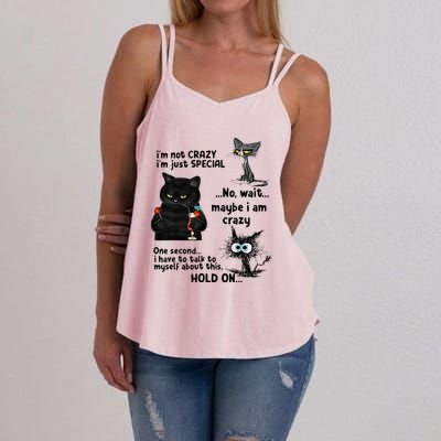 IM Not Crazy IM Just Special Wait Maybe IM Crazy Women's Strappy Tank