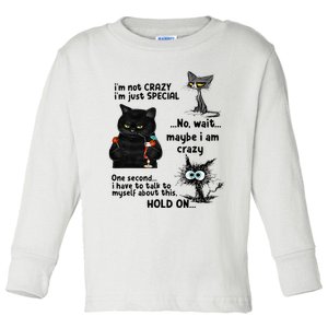 IM Not Crazy IM Just Special Wait Maybe IM Crazy Toddler Long Sleeve Shirt