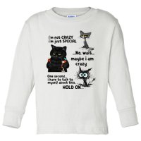 IM Not Crazy IM Just Special Wait Maybe IM Crazy Toddler Long Sleeve Shirt