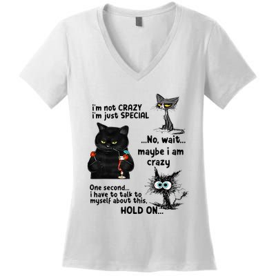 IM Not Crazy IM Just Special Wait Maybe IM Crazy Women's V-Neck T-Shirt