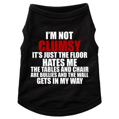 I'm Not Clumsy It's Just The Flor Hates Me Funny Doggie Tank