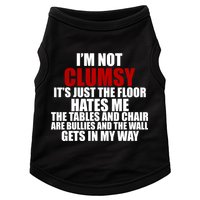 I'm Not Clumsy It's Just The Flor Hates Me Funny Doggie Tank