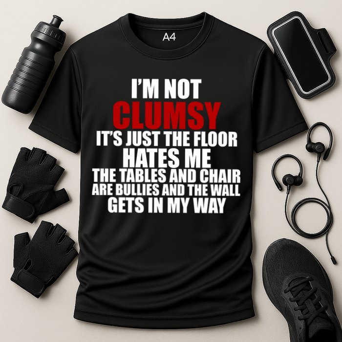 I'm Not Clumsy It's Just The Flor Hates Me Funny Performance Shirt