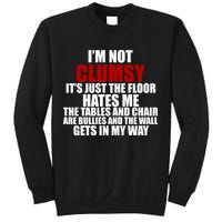 I'm Not Clumsy It's Just The Flor Hates Me Funny Sweatshirt