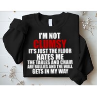 I'm Not Clumsy It's Just The Flor Hates Me Funny Sweatshirt