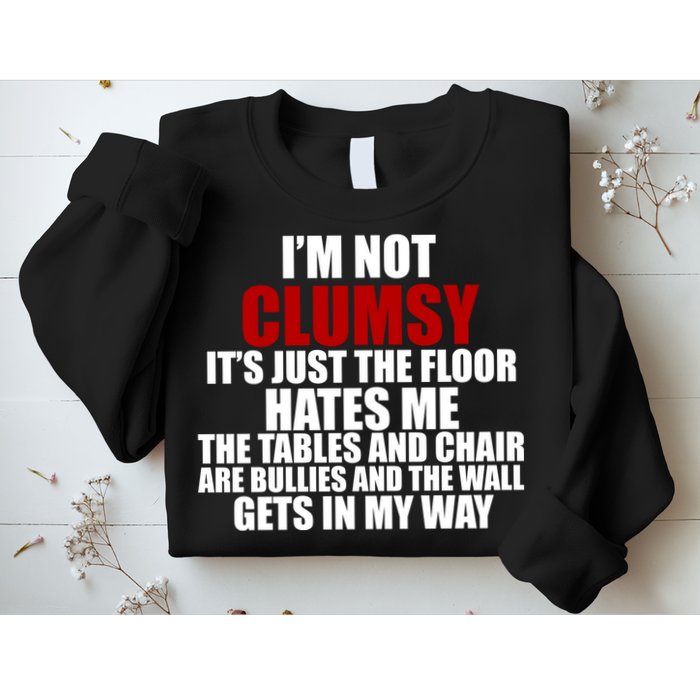 I'm Not Clumsy It's Just The Flor Hates Me Funny Sweatshirt