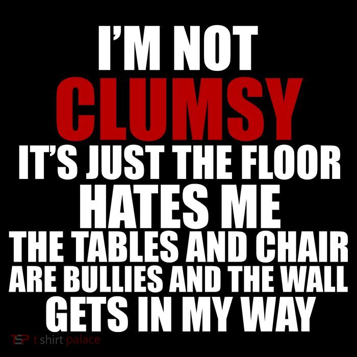 I'm Not Clumsy It's Just The Flor Hates Me Funny Sweatshirt