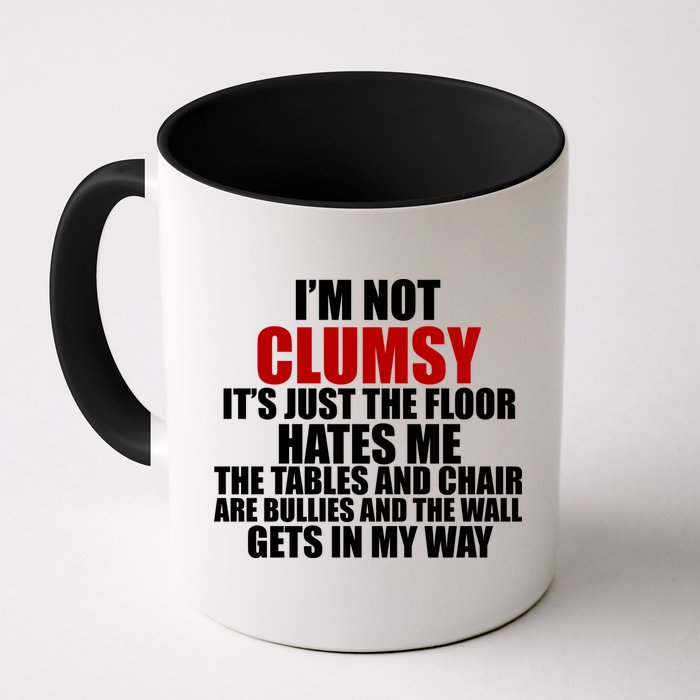 I'm Not Clumsy It's Just The Flor Hates Me Funny Mug