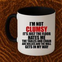 I'm Not Clumsy It's Just The Flor Hates Me Funny Mug