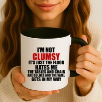 I'm Not Clumsy It's Just The Flor Hates Me Funny Mug