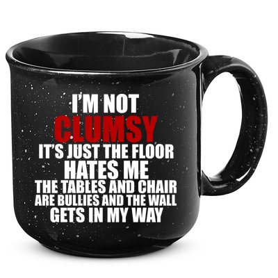 I'm Not Clumsy It's Just The Flor Hates Me Funny 15oz Campfire Ceramic Mug