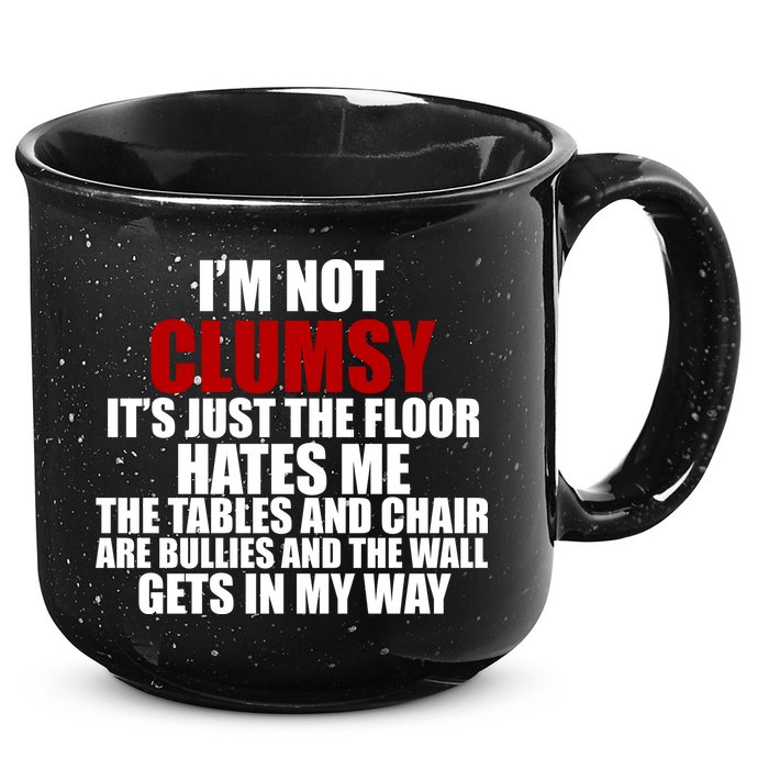 I'm Not Clumsy It's Just The Flor Hates Me Funny 15oz Campfire Ceramic Mug