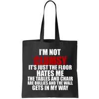 I'm Not Clumsy It's Just The Flor Hates Me Funny Bag