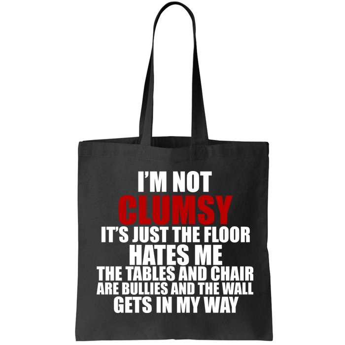 I'm Not Clumsy It's Just The Flor Hates Me Funny Bag