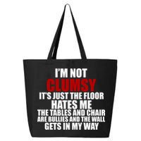 I'm Not Clumsy It's Just The Flor Hates Me Funny 25L Jumbo Tote