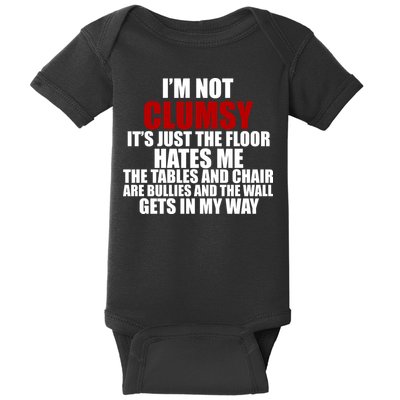 I'm Not Clumsy It's Just The Flor Hates Me Funny Baby Bodysuit