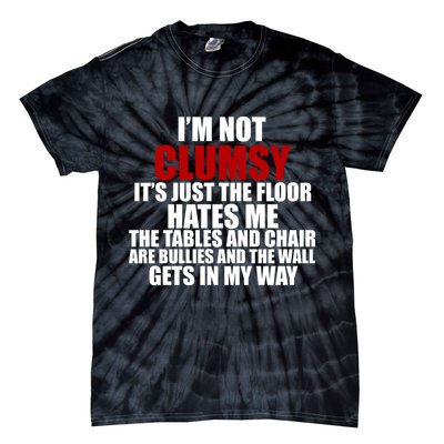 I'm Not Clumsy It's Just The Flor Hates Me Funny Tie-Dye T-Shirt