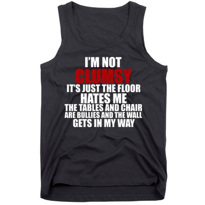 I'm Not Clumsy It's Just The Flor Hates Me Funny Tank Top