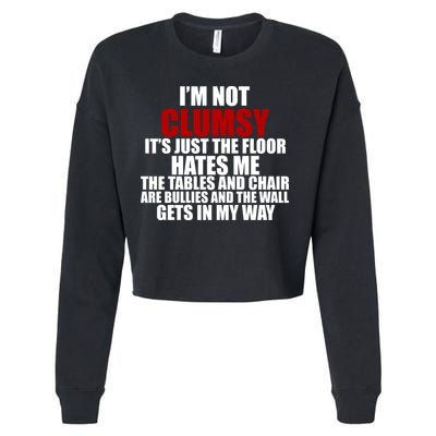 I'm Not Clumsy It's Just The Flor Hates Me Funny Cropped Pullover Crew