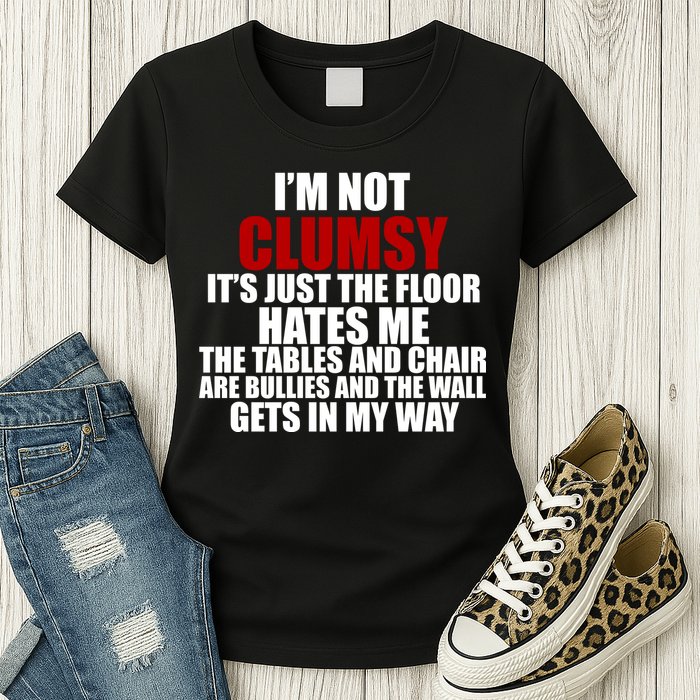 I'm Not Clumsy It's Just The Flor Hates Me Funny Womens T-Shirt