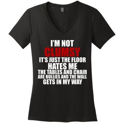 I'm Not Clumsy It's Just The Flor Hates Me Funny Women's V-Neck T-Shirt