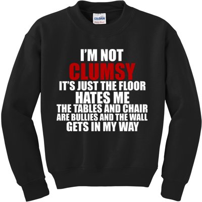 I'm Not Clumsy It's Just The Flor Hates Me Funny Kids Sweatshirt