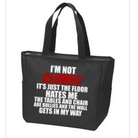 I'm Not Clumsy It's Just The Flor Hates Me Funny Zip Tote Bag