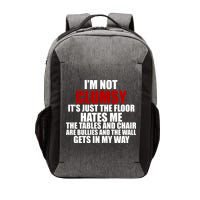 I'm Not Clumsy It's Just The Flor Hates Me Funny Vector Backpack
