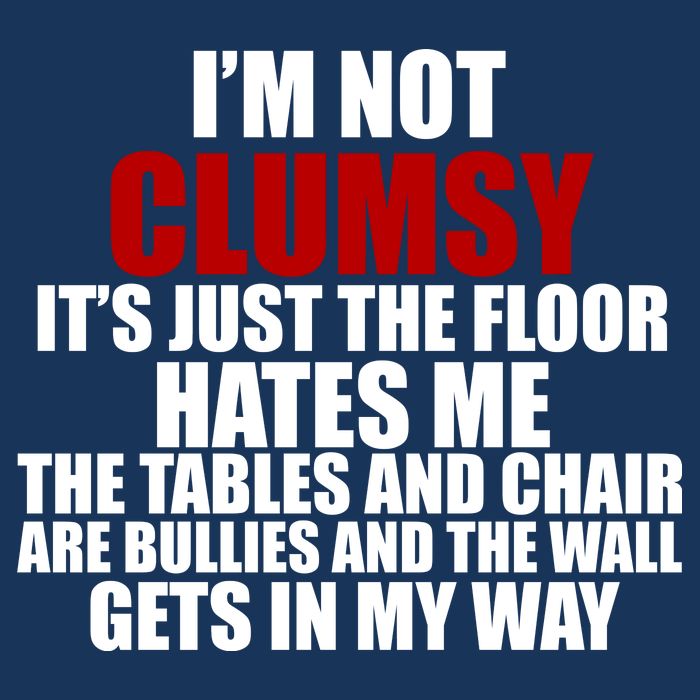 I'm Not Clumsy It's Just The Flor Hates Me Funny Infant Baby Jersey Bodysuit