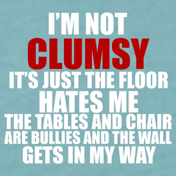 I'm Not Clumsy It's Just The Flor Hates Me Funny Sueded Cloud Jersey T-Shirt