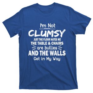 Im Not Clumsy Funny Sayings Sarcastic Funny Gift T-Shirt