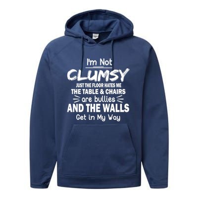 Im Not Clumsy Funny Sayings Sarcastic Funny Gift Performance Fleece Hoodie