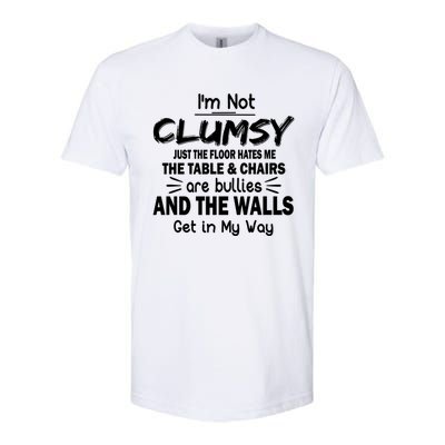 Im Not Clumsy Funny Sayings Sarcastic Funny Gift Softstyle CVC T-Shirt