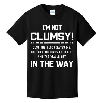 Im Not Clumsy Sarcastic Women Men Funny Saying Kids T-Shirt