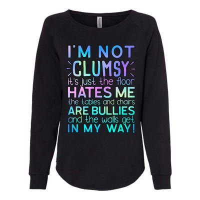 Im Not Clumsy Funny Sarcastic Sarcasm Funny Saying Womens California Wash Sweatshirt