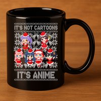Its Not Cartoons Its Anime Ugly Christmas 11oz C Handle Ceramic Mug
