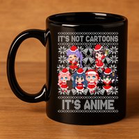 Its Not Cartoons Its Anime Ugly Christmas 11oz C Handle Ceramic Mug