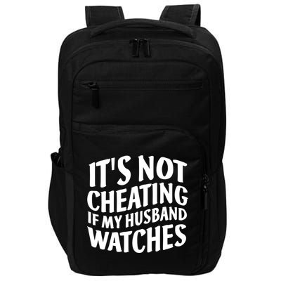 It's Not Cheating If My Husband Watches Funny Saying Impact Tech Backpack