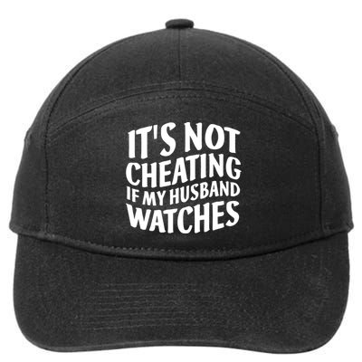 It's Not Cheating If My Husband Watches Funny Saying 7-Panel Snapback Hat
